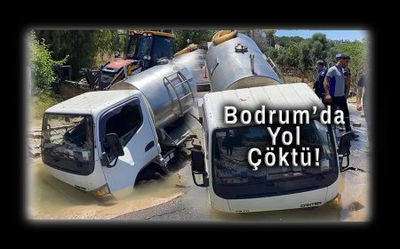 Bodrum’da Yol Çöktü, Tanker Gömüldü: Mahalleli İsyan Etti