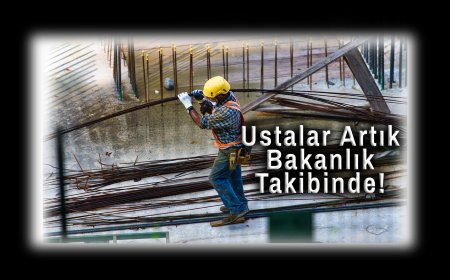 İnşaatta Yeni Dönem Başlıyor: Ustalar Artık Bakanlık Takibinde!
