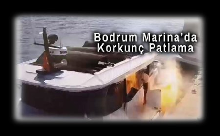 Bodrum Marina'da Korkunç Patlama: Yakıt Alan Teknede Facia, 3 Kişi Yaralandı