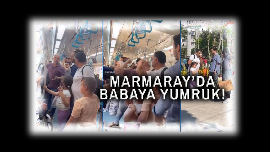 Marmaray’da Yer Verme Tartışması Kavgaya Dönüştü: Baba Darbedildi, Saldırganlardan Biri Adliyeye Sevk Edildi