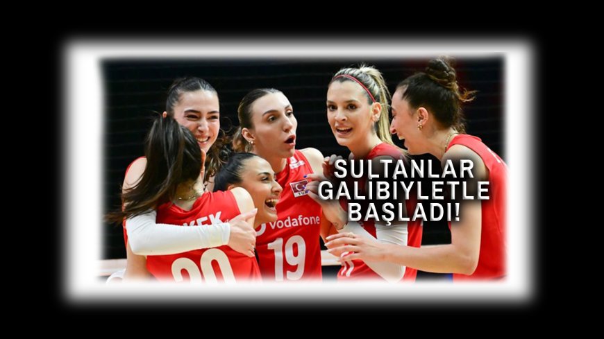 Sultanlardan Göz Dolduran Başlangıç!