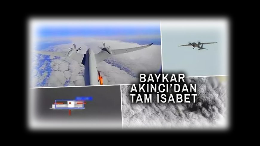 Bayraktar AKINCI’dan ÇAKIR Füzesiyle Nokta Atışı: Otonom Hedefi Tam İsabetle Vurdu