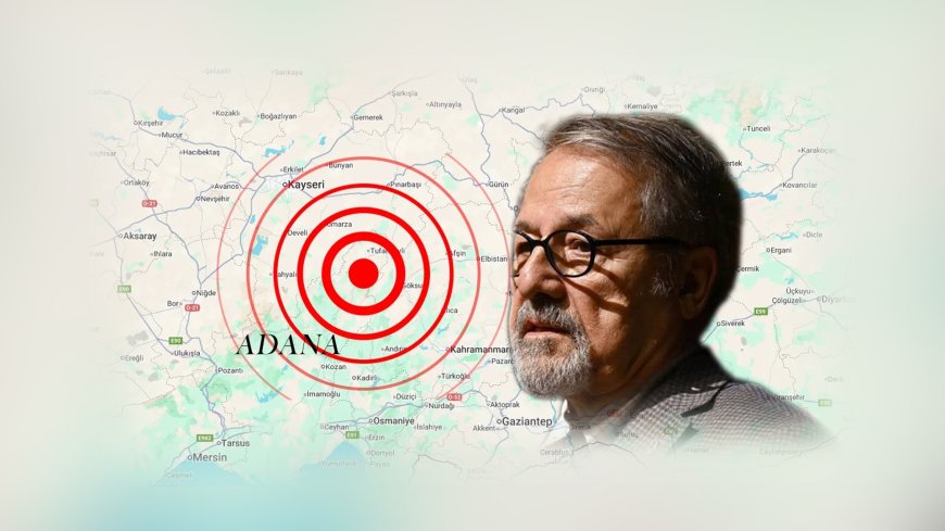 Adana’da 4.5 Büyüklüğünde Deprem: Naci Görür’den Kritik Uyarı
