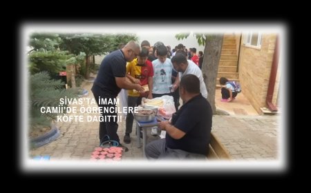 Sivas’ta İmamın Sofrası: Köfte Ekmekle Cami Bahçesinde Gönül Kazandı