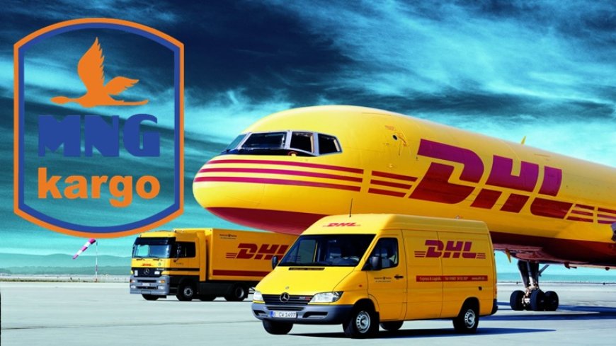 DHL, MNG Kargo ile Türkiye’yi Lojistik Üsse Dönüştürüyor