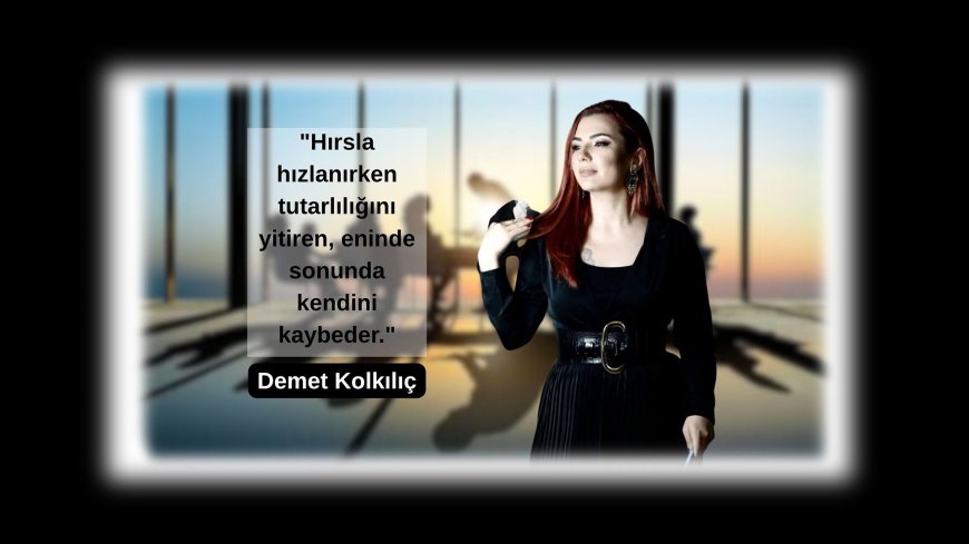 Tutarsızlık ve Hırs: İnsanın İki Ucu