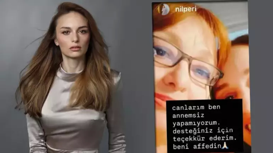 Nilperi Şahinkaya, Annesinin Vefatının Ardından Duygusal Paylaşımlarla Sevenlerini Endişelendirdi
