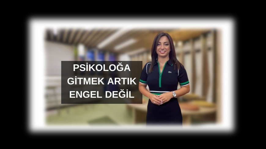 Psikoloğa Gitmek Artık Engel Değil: Yeni Düzenlemelerle Ruh Sağlığına  Güvenle Adım Atın