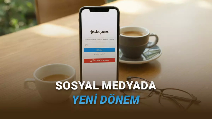 Sosyal Medya İçin Yeni Dönem: Kimlik Doğrulama Zorunlu Oluyor