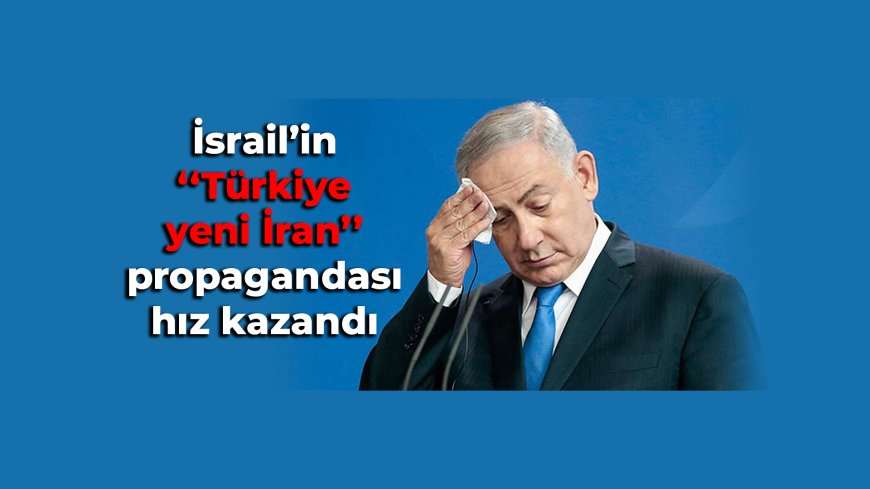 İsrail’in Türkiye’ye Yönelik Tutumu Tartışma Yaratıyor